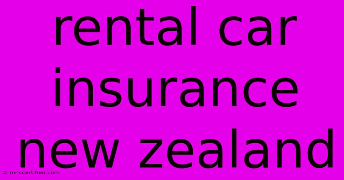 Rental Car Insurance New Zealand