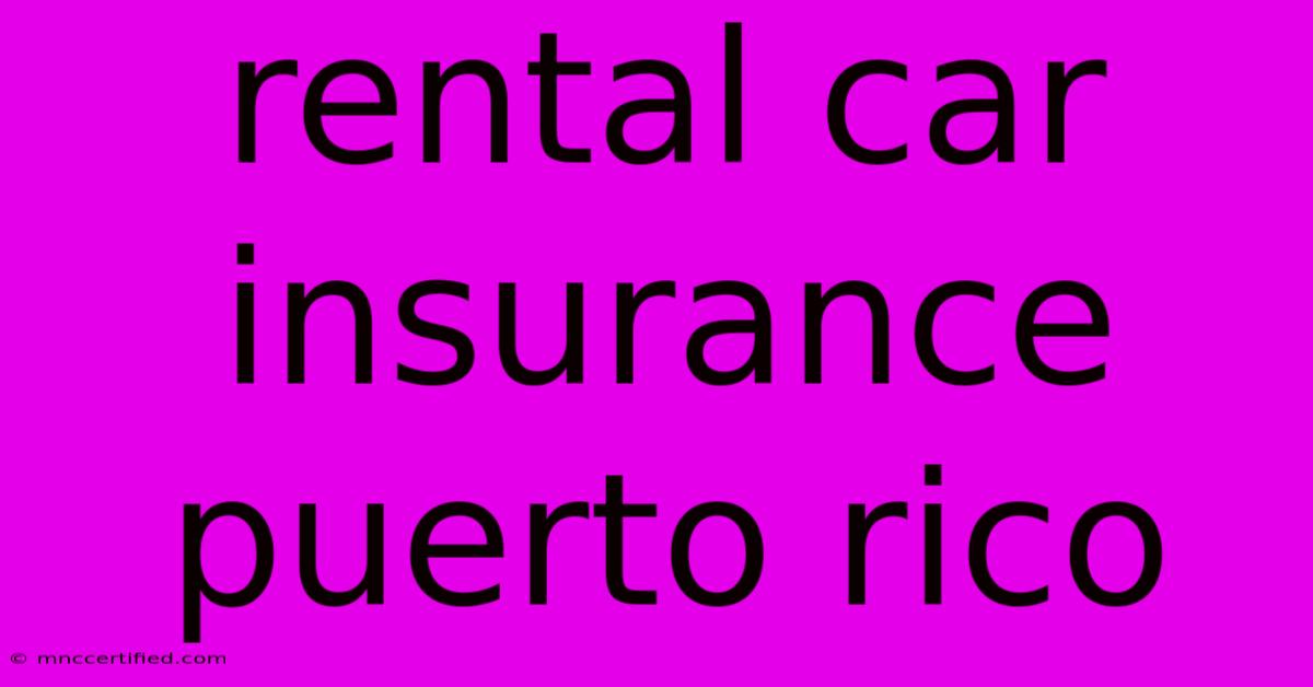 Rental Car Insurance Puerto Rico