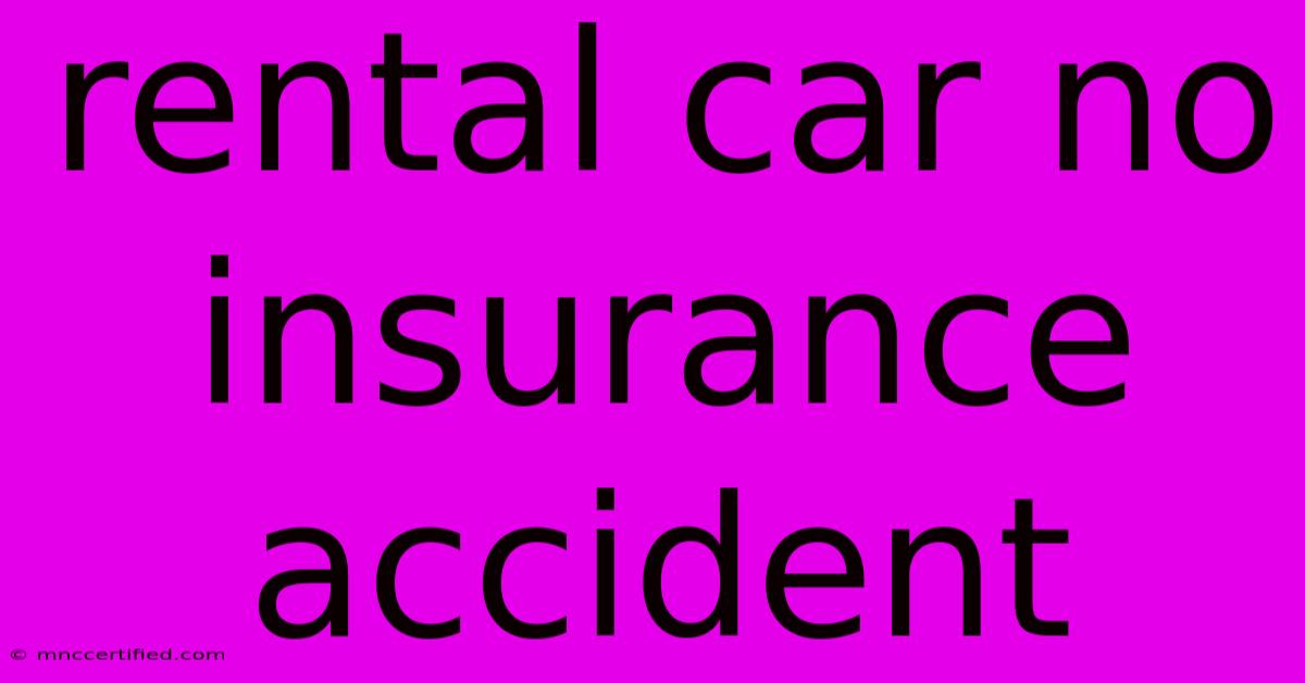 Rental Car No Insurance Accident