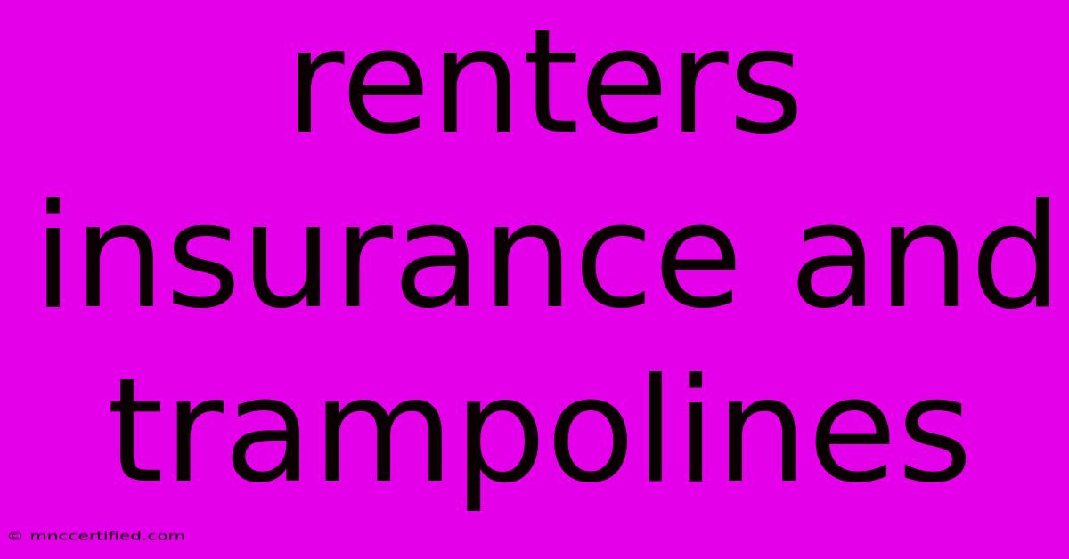 Renters Insurance And Trampolines