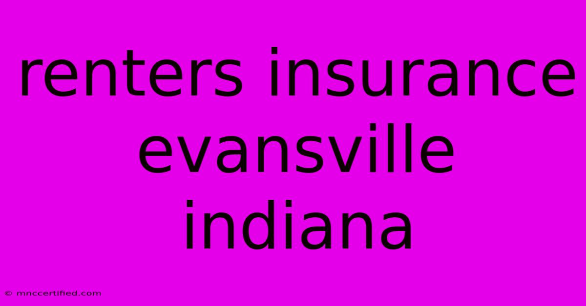 Renters Insurance Evansville Indiana