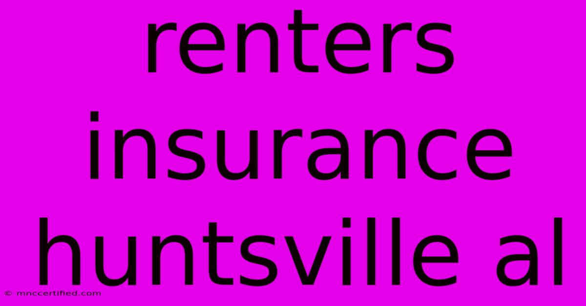 Renters Insurance Huntsville Al