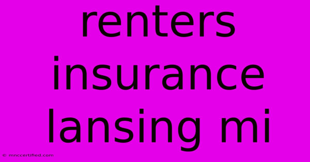 Renters Insurance Lansing Mi