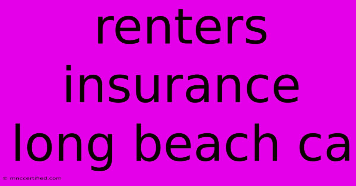 Renters Insurance Long Beach Ca