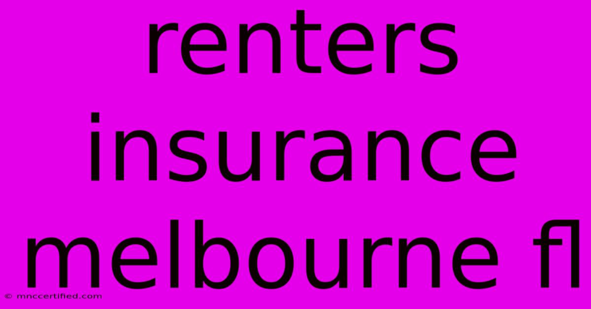 Renters Insurance Melbourne Fl