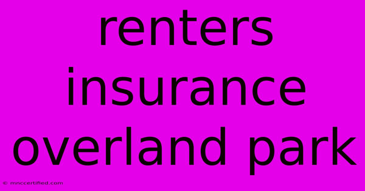 Renters Insurance Overland Park