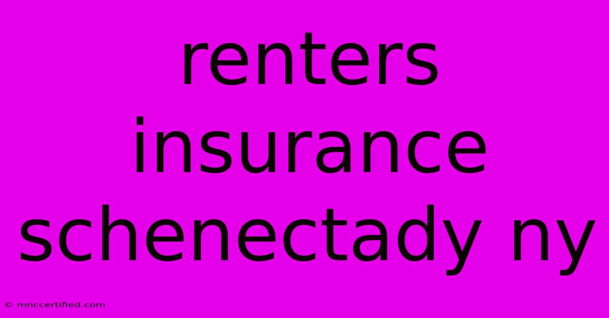 Renters Insurance Schenectady Ny