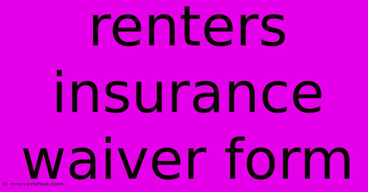 Renters Insurance Waiver Form