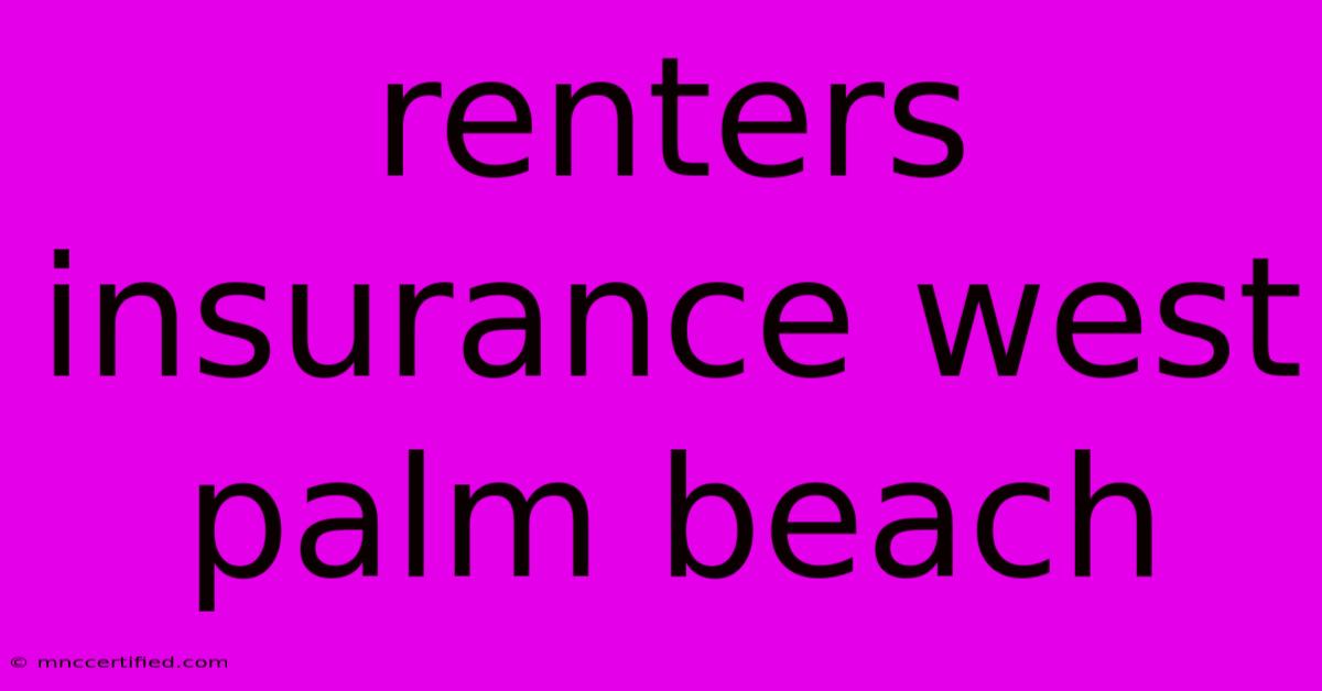 Renters Insurance West Palm Beach