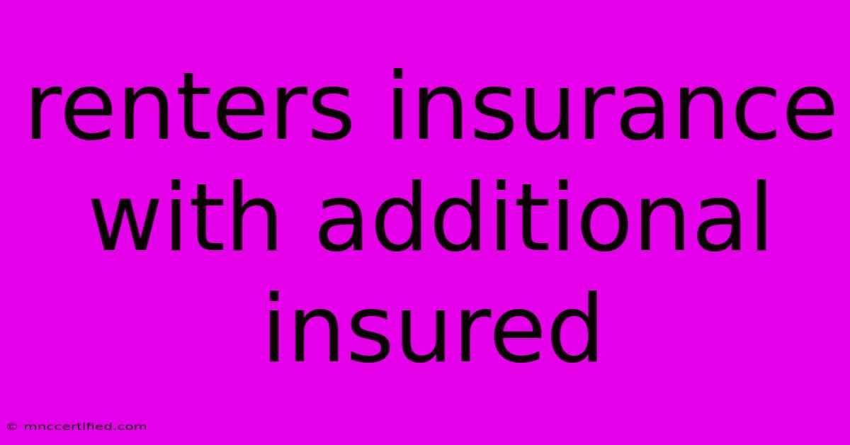 Renters Insurance With Additional Insured