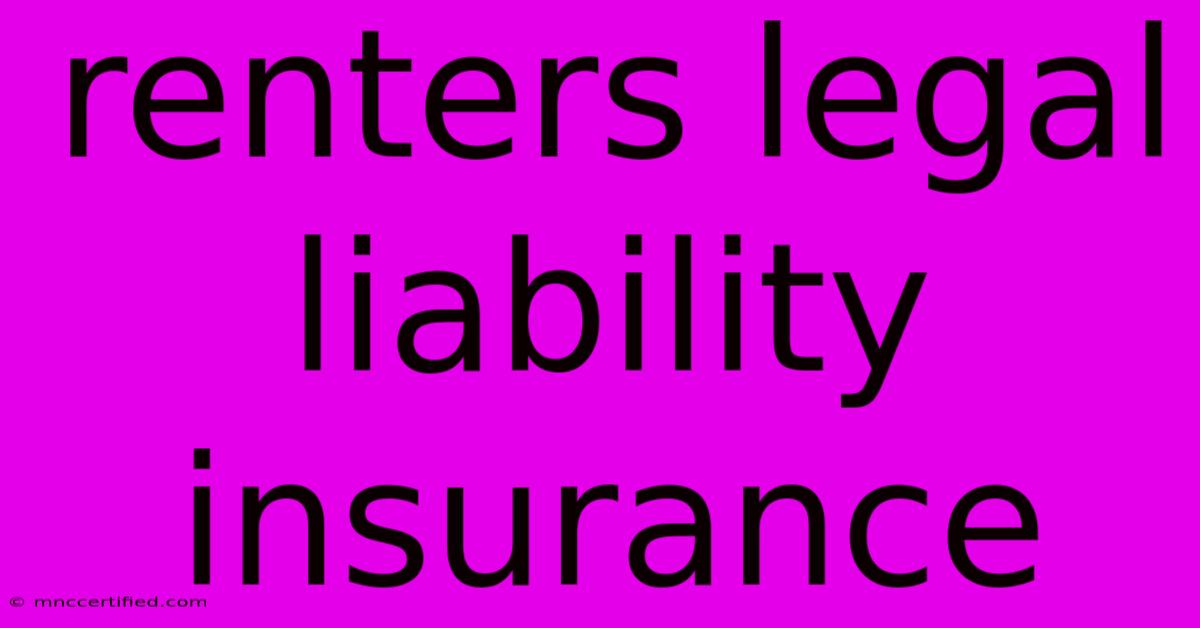 Renters Legal Liability Insurance