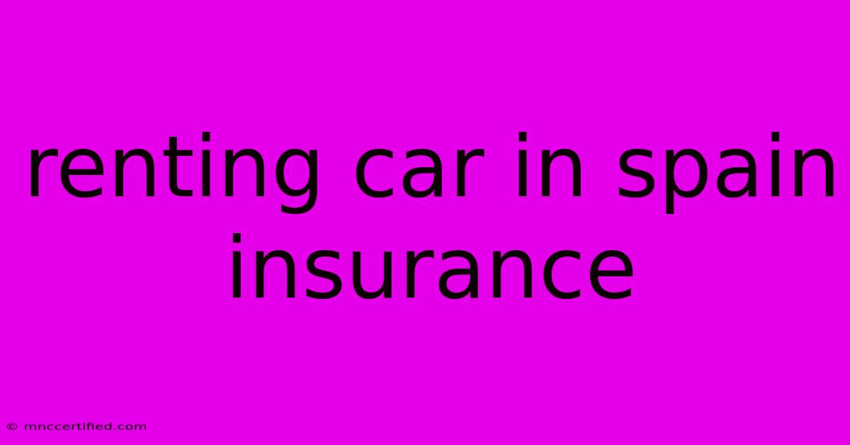 Renting Car In Spain Insurance