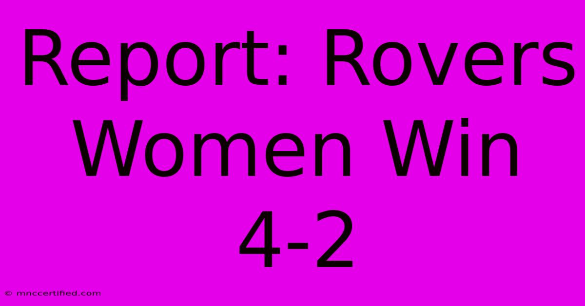 Report: Rovers Women Win 4-2