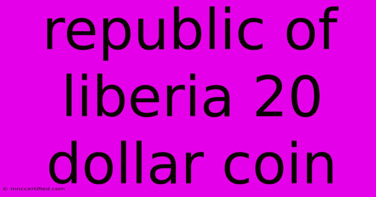 Republic Of Liberia 20 Dollar Coin