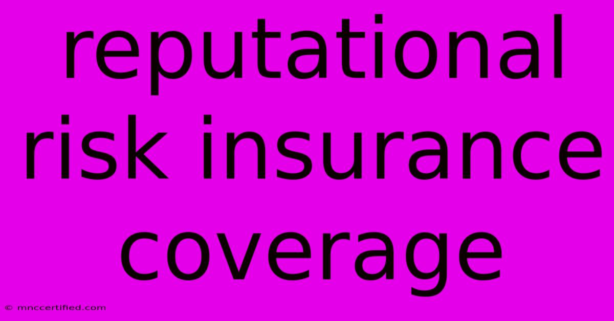 Reputational Risk Insurance Coverage