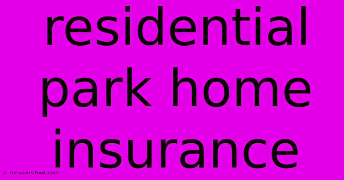 Residential Park Home Insurance