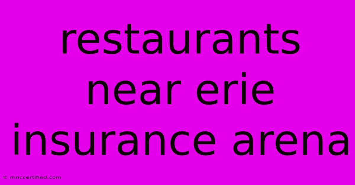 Restaurants Near Erie Insurance Arena