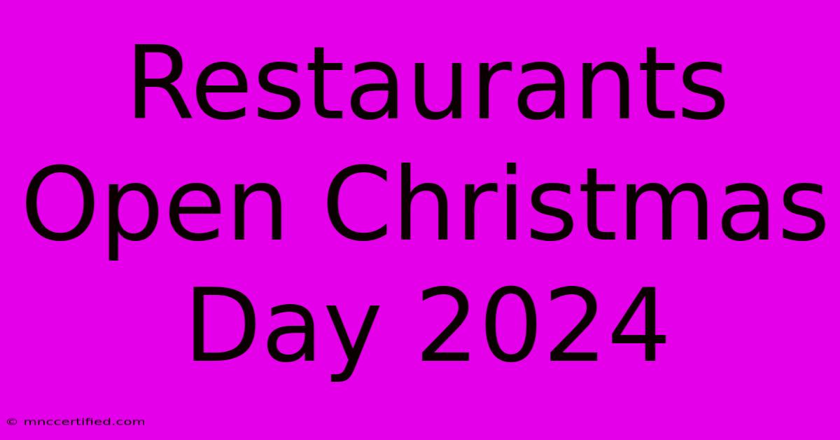 Restaurants Open Christmas Day 2024