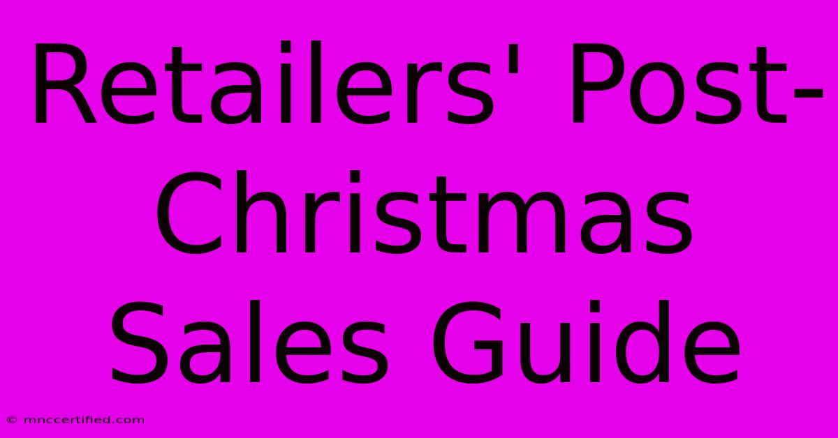 Retailers' Post-Christmas Sales Guide