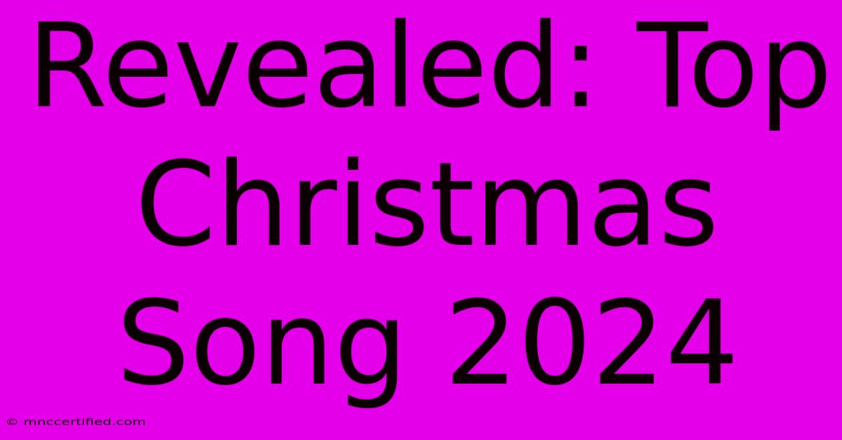 Revealed: Top Christmas Song 2024