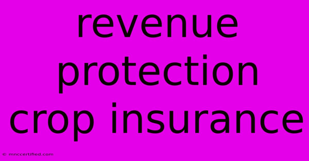 Revenue Protection Crop Insurance