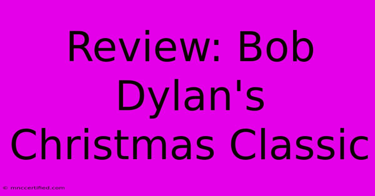 Review: Bob Dylan's Christmas Classic