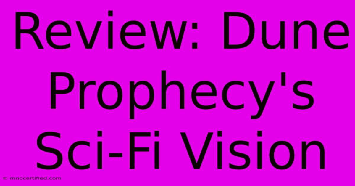 Review: Dune Prophecy's Sci-Fi Vision