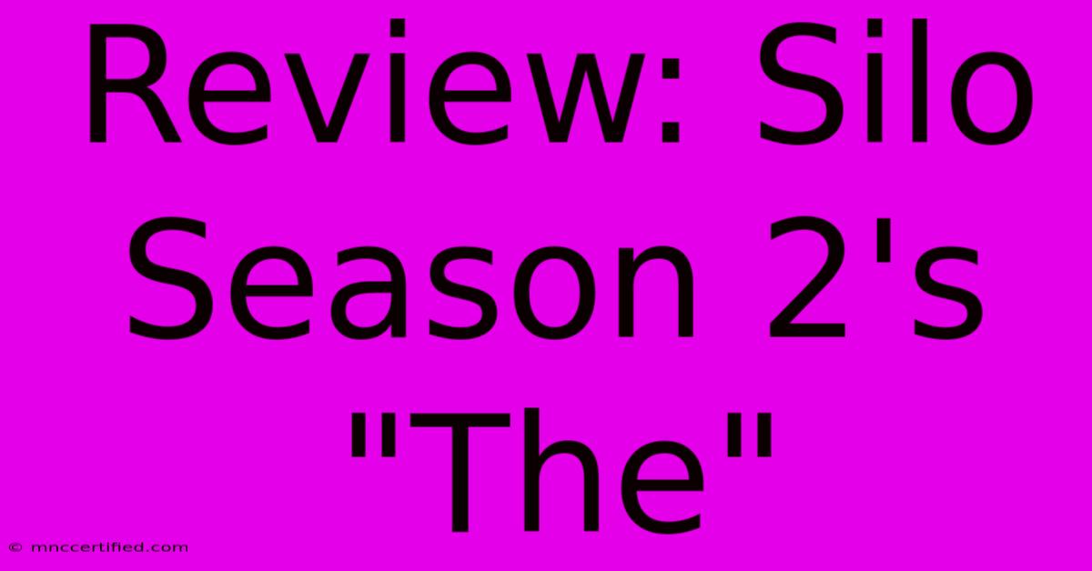 Review: Silo Season 2's 