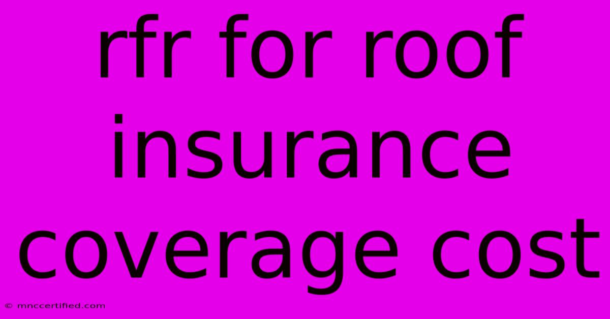 Rfr For Roof Insurance Coverage Cost