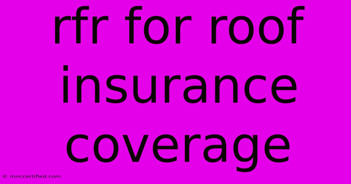 Rfr For Roof Insurance Coverage