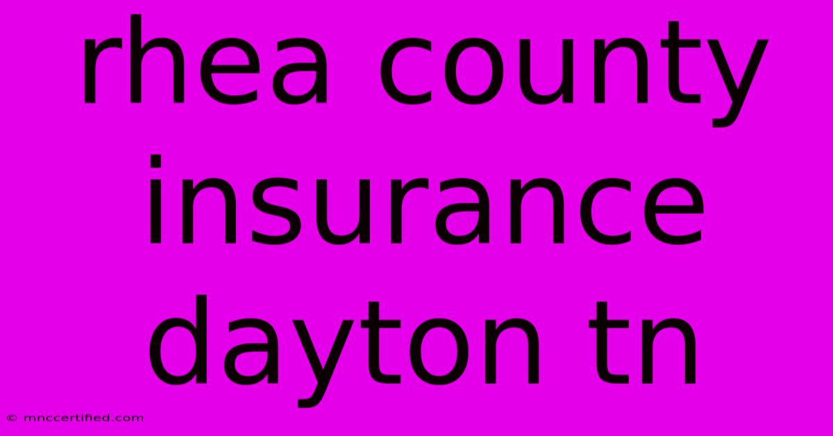 Rhea County Insurance Dayton Tn