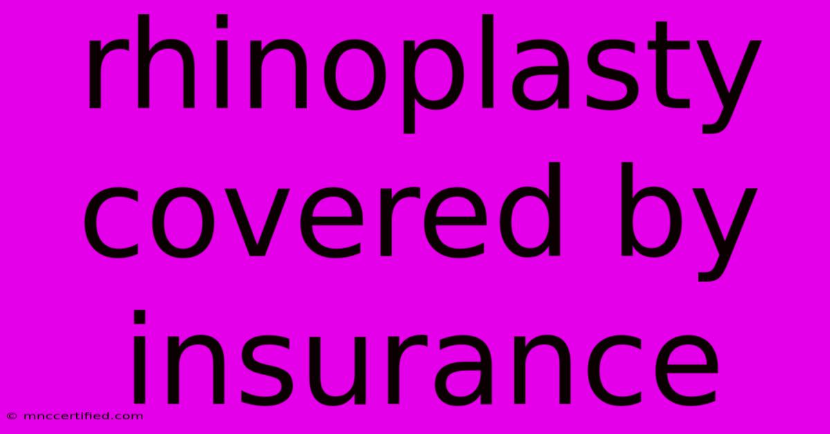 Rhinoplasty Covered By Insurance