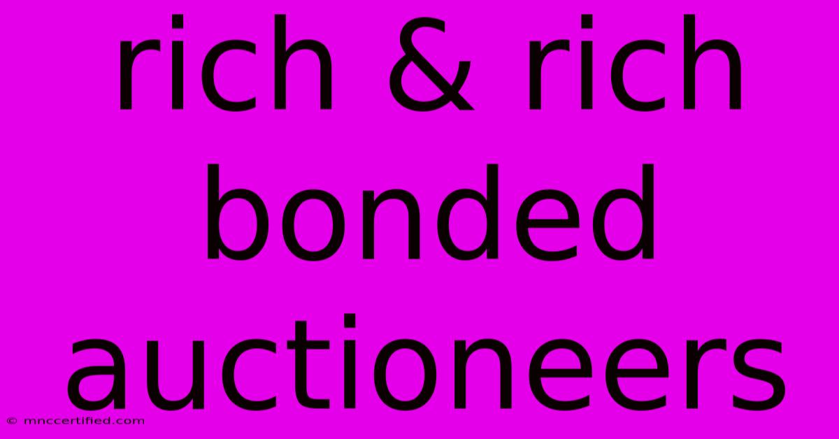 Rich & Rich Bonded Auctioneers