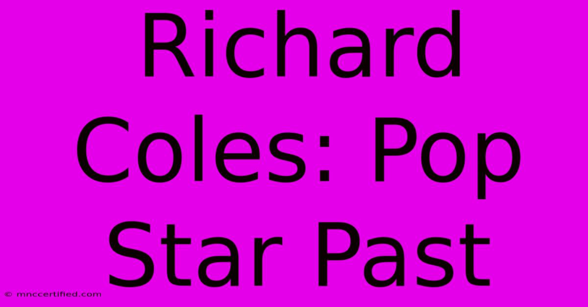 Richard Coles: Pop Star Past