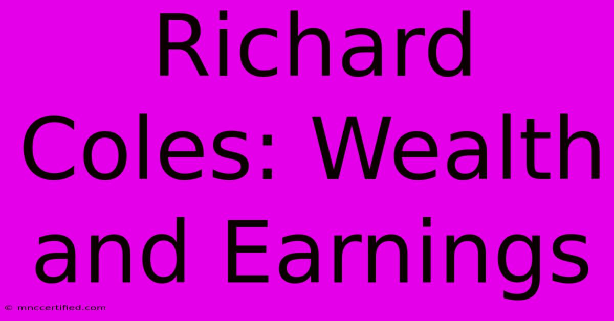 Richard Coles: Wealth And Earnings