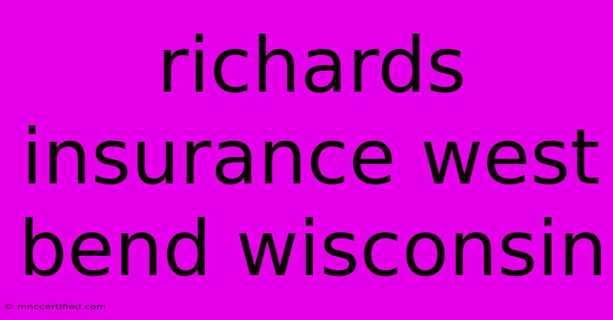 Richards Insurance West Bend Wisconsin