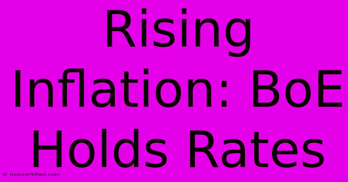 Rising Inflation: BoE Holds Rates