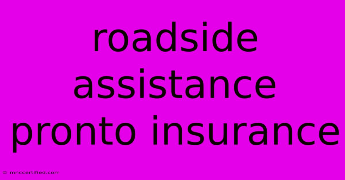 Roadside Assistance Pronto Insurance