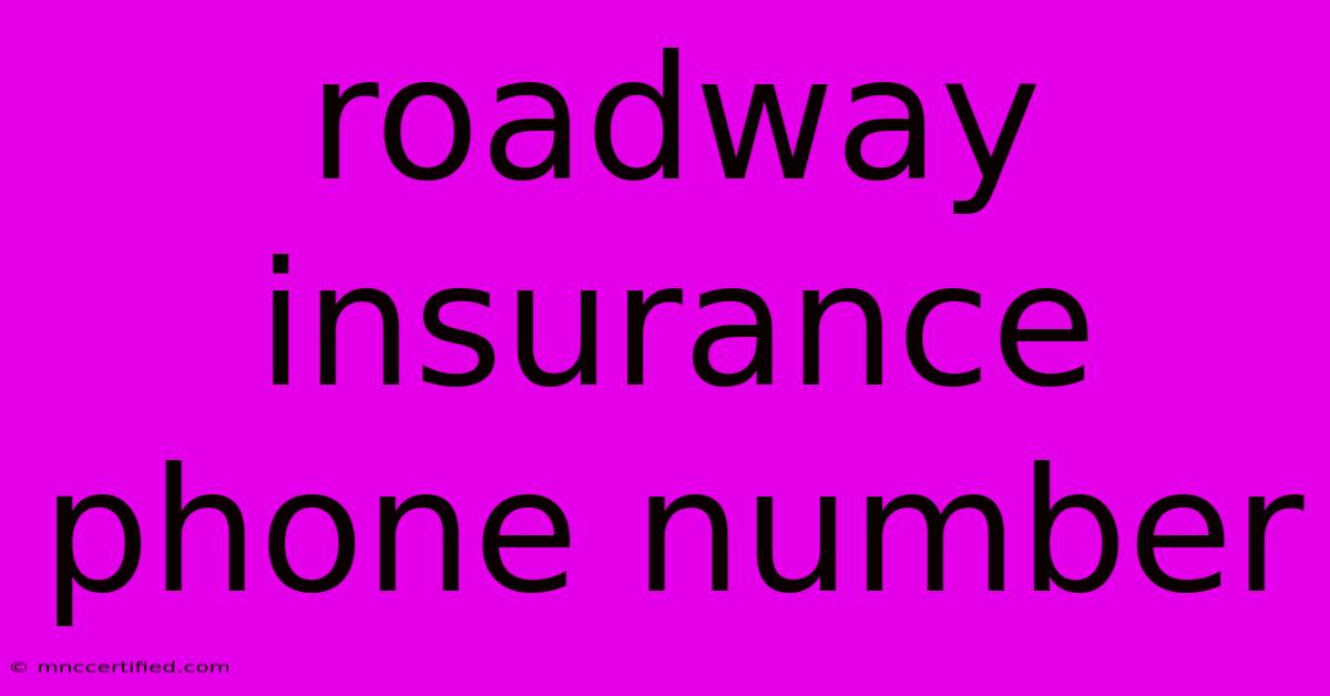 Roadway Insurance Phone Number