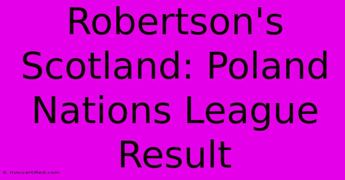 Robertson's Scotland: Poland Nations League Result