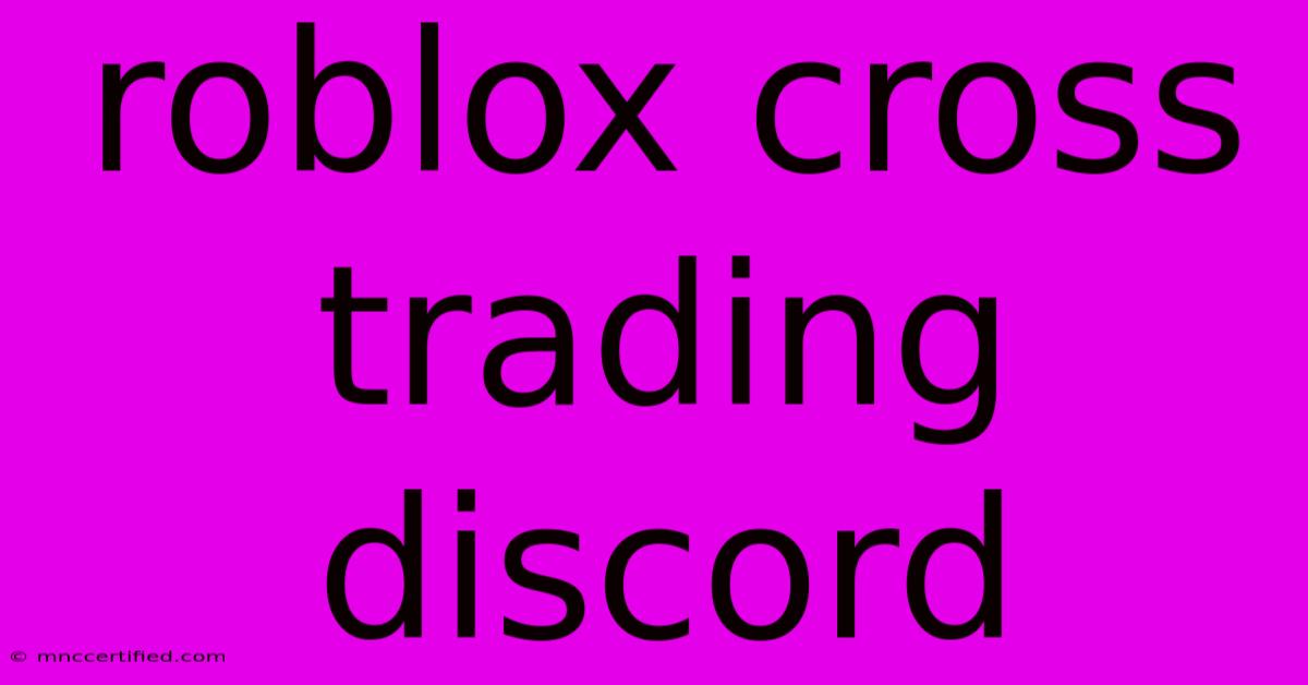 Roblox Cross Trading Discord