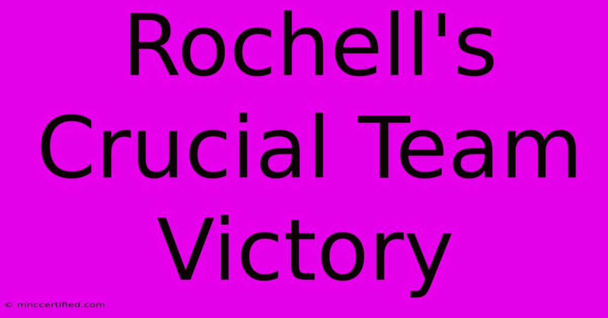 Rochell's Crucial Team Victory