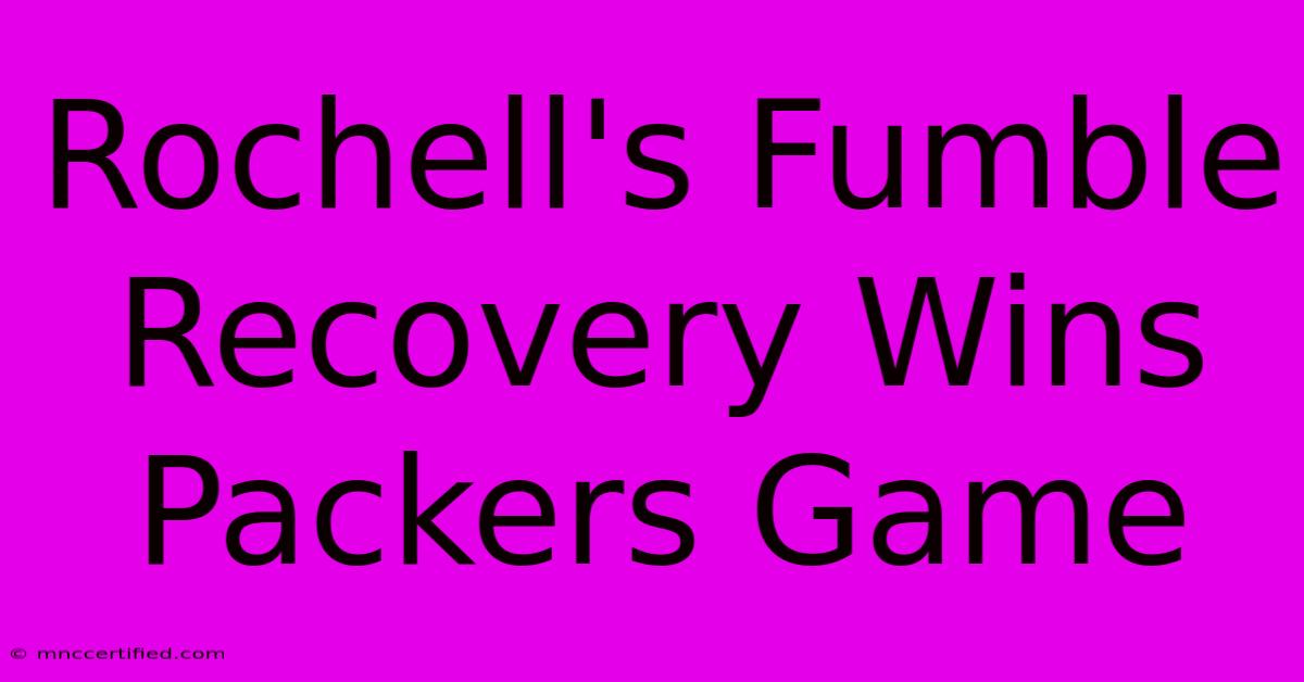 Rochell's Fumble Recovery Wins Packers Game