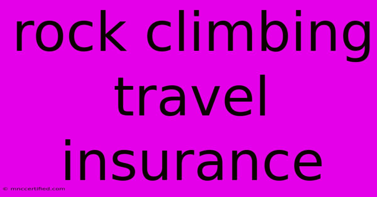 Rock Climbing Travel Insurance