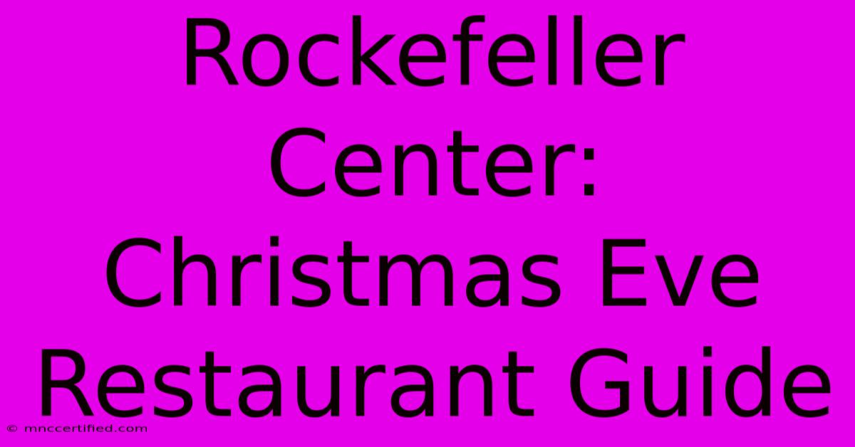 Rockefeller Center: Christmas Eve Restaurant Guide