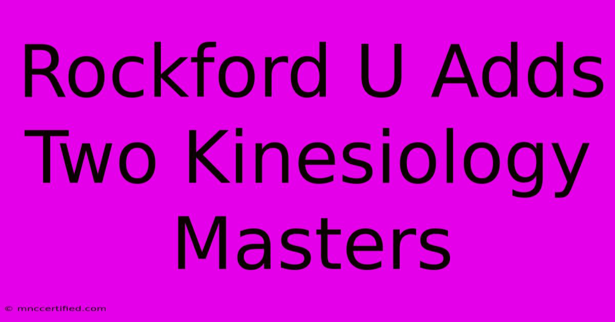 Rockford U Adds Two Kinesiology Masters