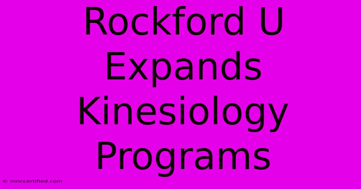 Rockford U Expands Kinesiology Programs