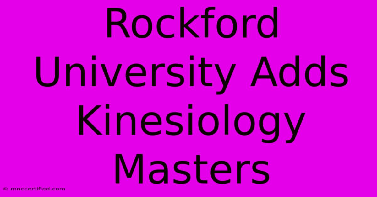 Rockford University Adds Kinesiology Masters