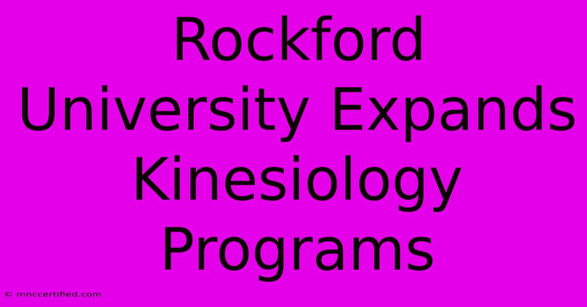 Rockford University Expands Kinesiology Programs