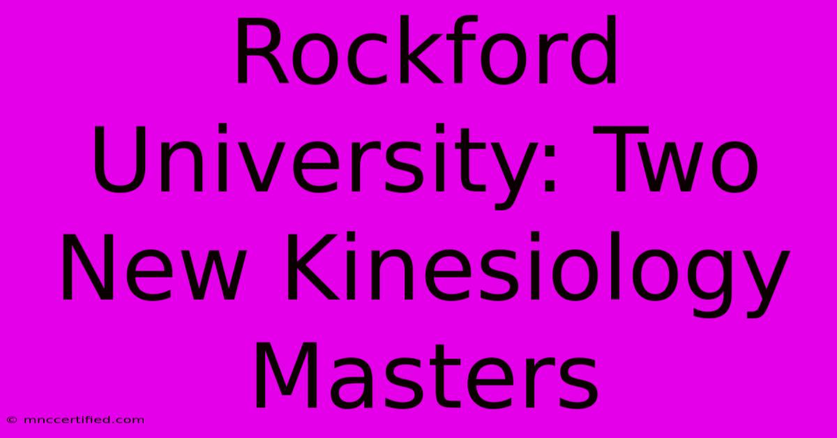 Rockford University: Two New Kinesiology Masters